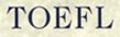 TOEFL